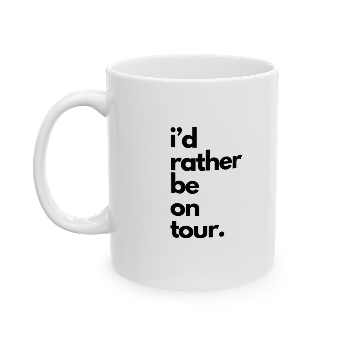 I'd Rather Be On Tour Mug