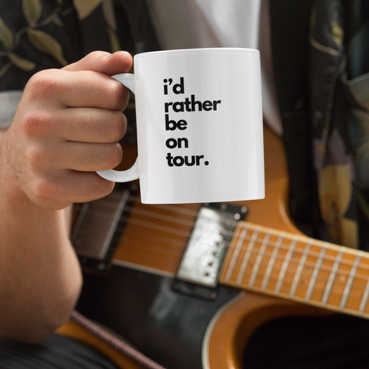 I'd Rather Be On Tour Mug