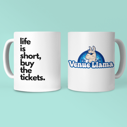 Life Is Short, Buy The Tickets Mug